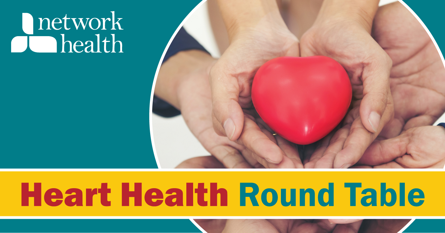 Network Health heart health round table with hands holding a heart